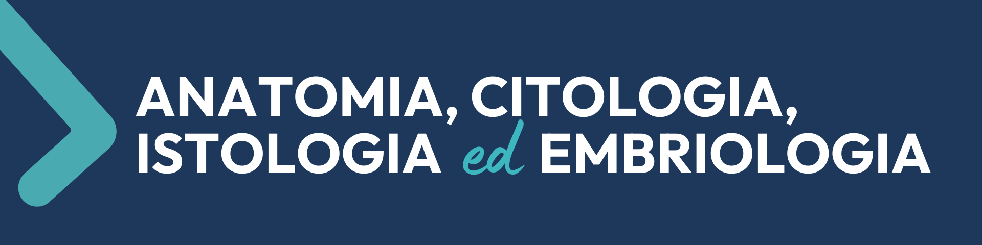 Anatomia, citologia, istologia ed embriologia