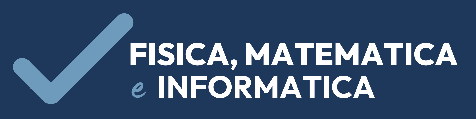 Fisica, Matematica, Informatica