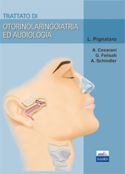 Trattato di Otorinolaringoiatria ed Audiologia