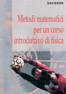 Metodi Matematici per un Corso Introduttivo di Fisica