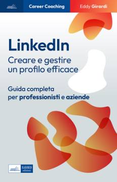 LinkedIn. Creare e gestire un profilo efficace