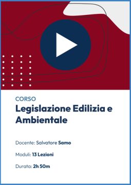 Videocorso online di Legislazione edilizia e ambientale 