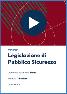 Videocorso online di Legislazione di pubblica sicurezza