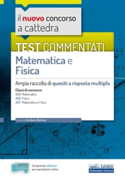 Test commentati matematica e fisica