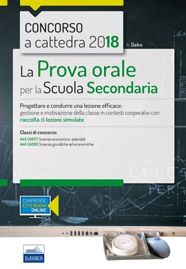 Concorso a cattedra - La prova orale per la scuola secondaria Scienze economico-aziendali e Scienze giuridico-economiche Concorso a cattedra - La prova orale per la scuola secondaria Scienze economico-aziendali e Scienze giuridico-economiche