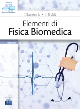 Elementi di Fisica Biomedica Elementi di Fisica Biomedica