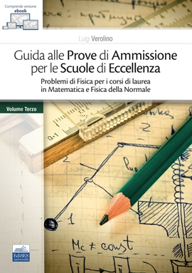 Guida alle Prove di Ammissione per le Scuole di Eccellenza - Volume Terzo Guida alle Prove di Ammissione per le Scuole di Eccellenza - Volume Terzo
