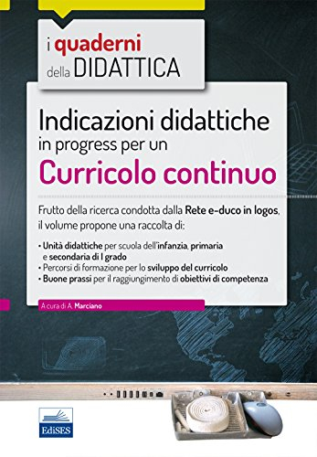 [EBOOK] Indicazioni didattiche in progress per un Curricolo continuo