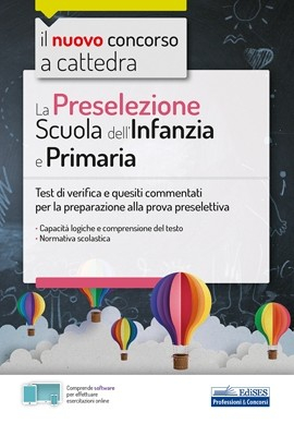 La Preselezione del concorso a cattedra Scuola dell'Infanzia e Primaria La Preselezione del concorso a cattedra Scuola dell'Infanzia e Primaria