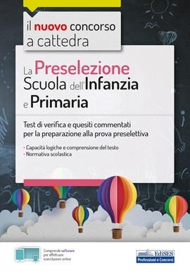 La Preselezione del concorso a cattedra Scuola dell'Infanzia e Primaria La Preselezione del concorso a cattedra Scuola dell'Infanzia e Primaria