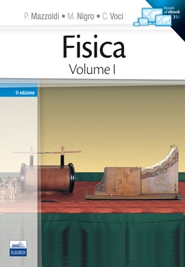 Fisica Vol. I - Meccanica e termodinamica Fisica Vol. I - Meccanica e termodinamica