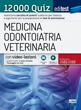 Test Medicina, Odontoiatria, Veterinaria 2021: Raccolta di 12.000 Quiz Test Medicina, Odontoiatria, Veterinaria 2021: Raccolta di 12.000 Quiz