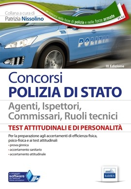 Test attitudinali e di personalità per tutti i ruoli della Polizia di Stato Test attitudinali e di personalità per tutti i ruoli della Polizia di Stato