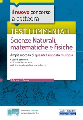 Test commentati Scienze naturali, matematiche e fisiche Test commentati Scienze naturali, matematiche e fisiche