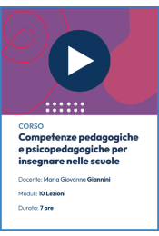 Videocorso online sulle Competenze pedagogiche e psicopedagogiche per insegnare nelle scuole