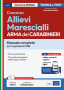Concorso 626 Allievi Marescialli Arma dei Carabinieri - Manuale completo per le prove scritte
