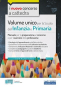 Volume unico per la Scuola dell'Infanzia e Primaria