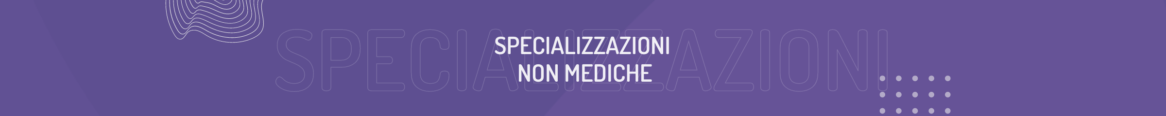 Specializzazioni non mediche Specializzazioni non mediche